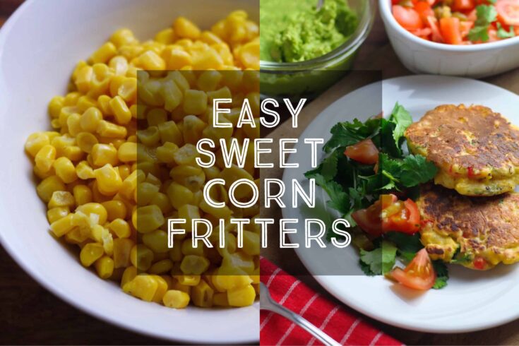 How To Make Easy Sweetcorn Fritters Days Of Jay