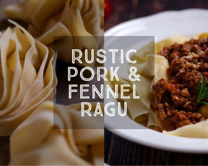 Rustic Pork and Fennel Ragu