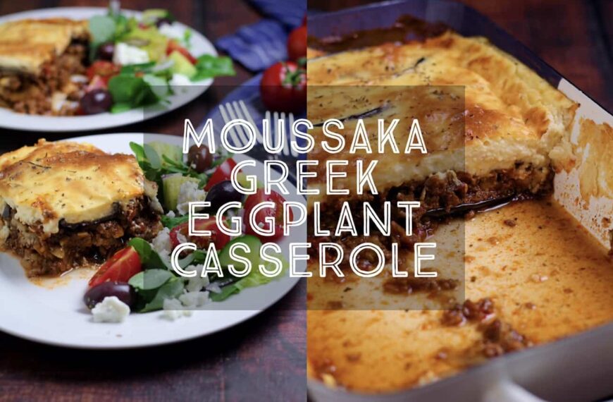Moussaka Greek Eggplant Casserole