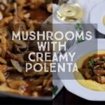 Mushrooms with Creamy Polenta