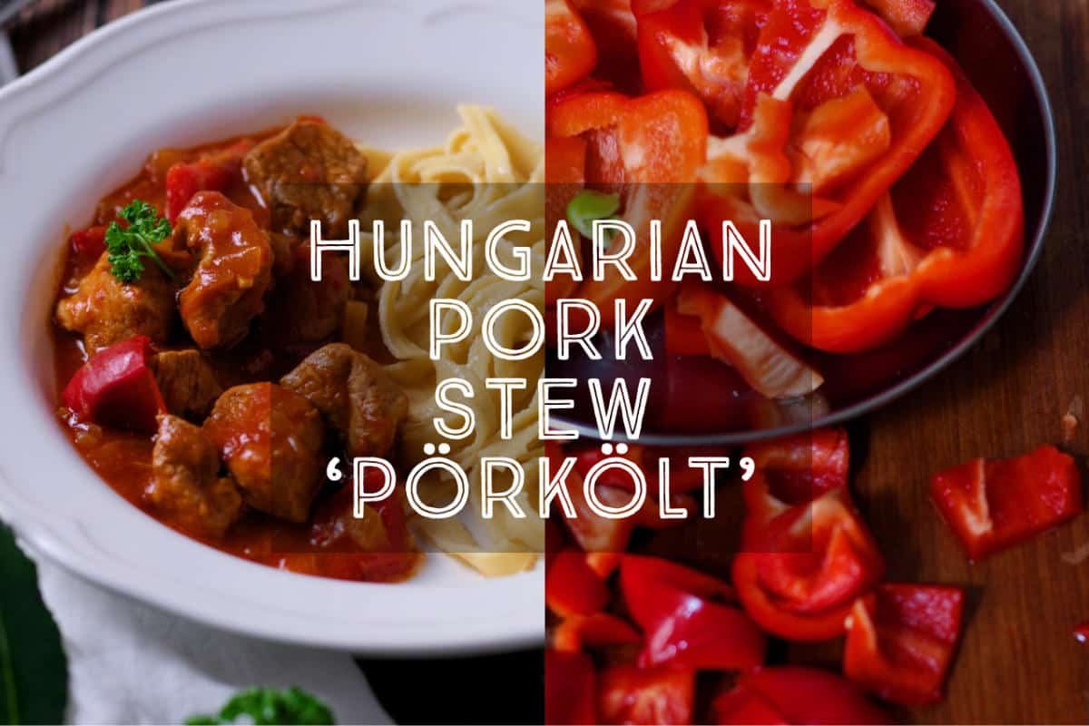 Hungarian Pork Stew – Pörkölt
