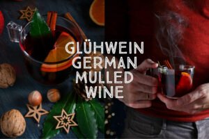 Glühwein - German Mulled Wine