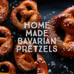 Homemade Bavarian Pretzels Title Card.