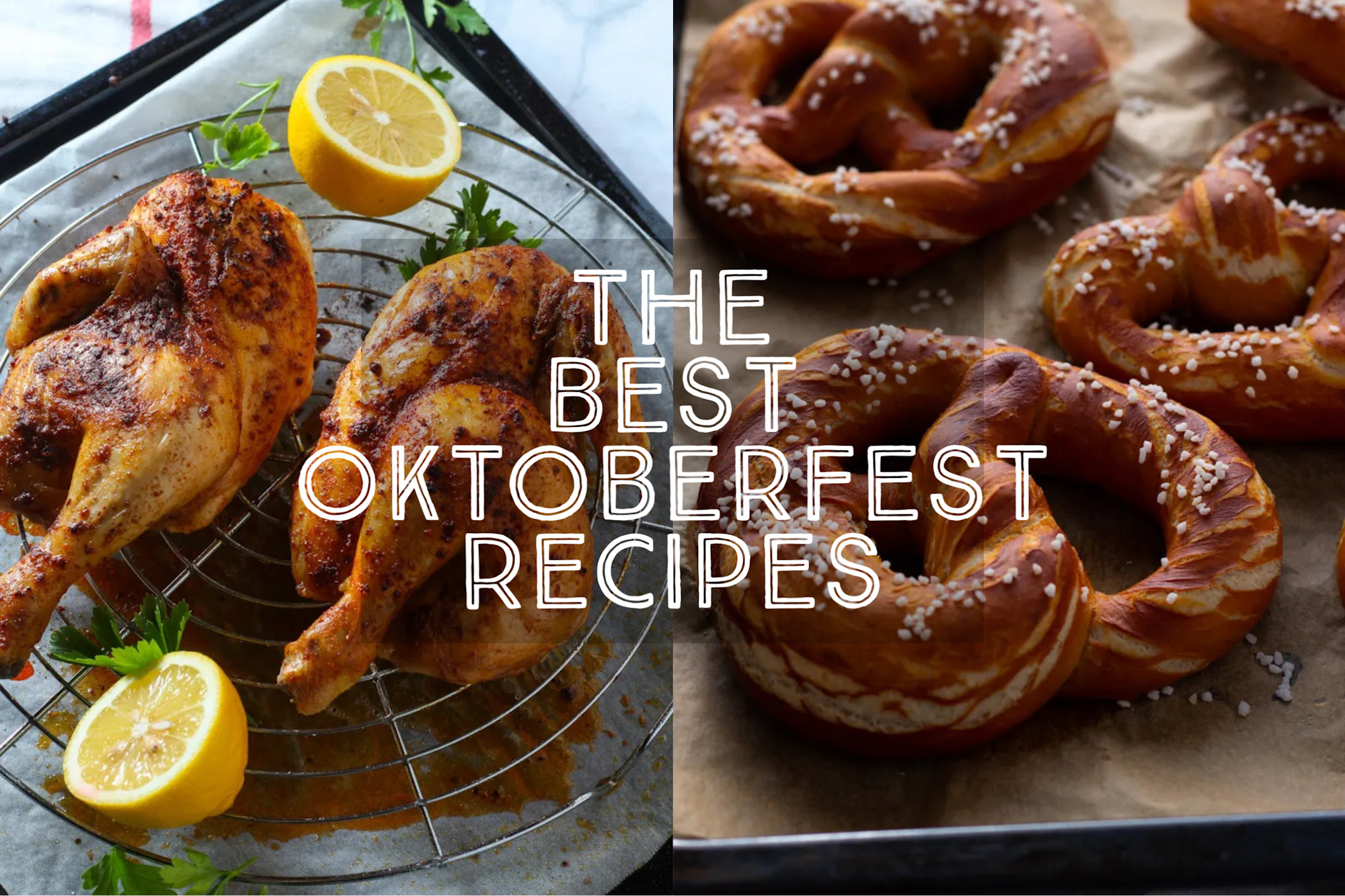 The best oktoberfest recipes title card showing Oktoberfest roast Chicken and Bavarian pretzels.