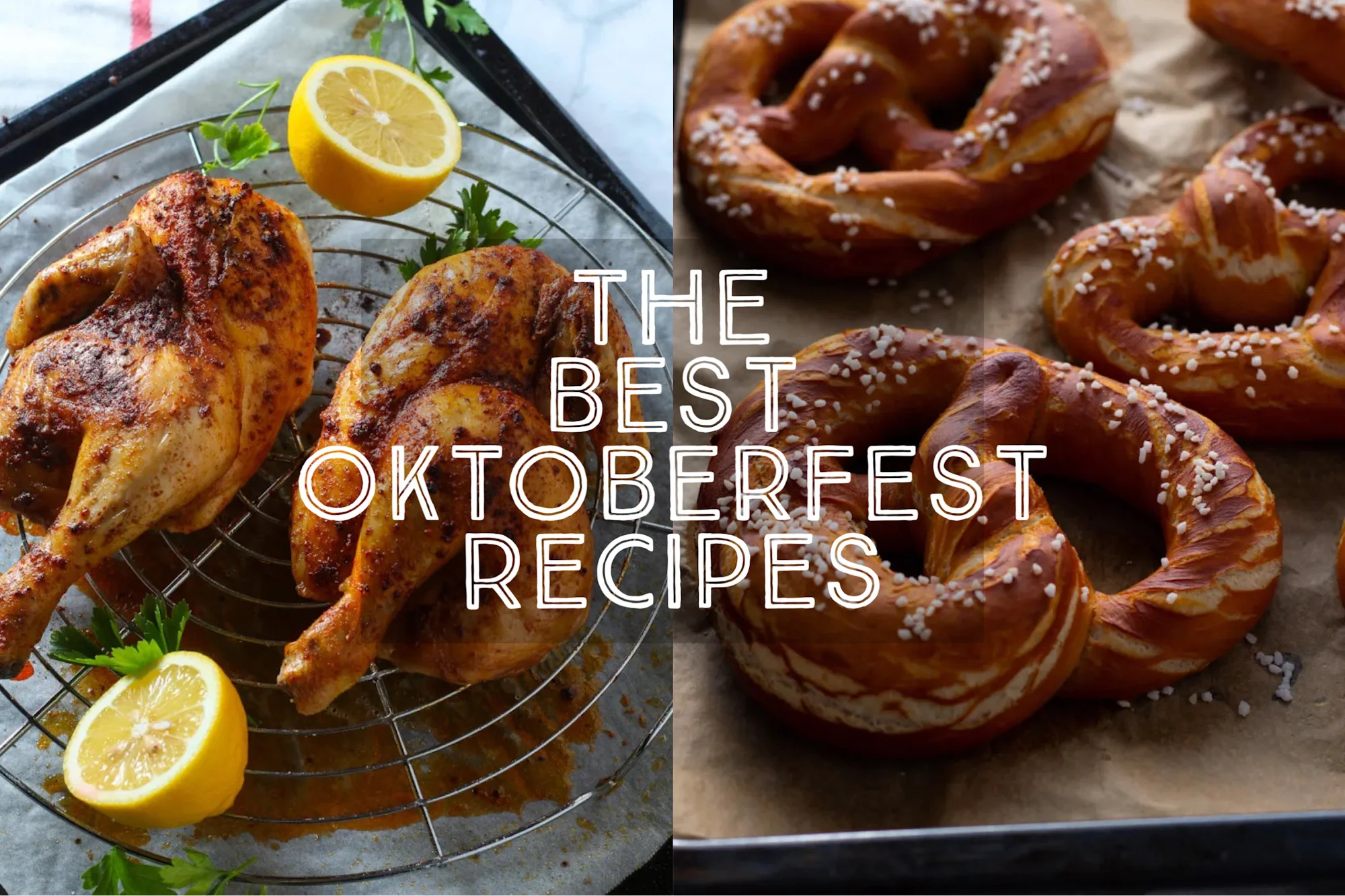 The best oktoberfest recipes title card showing Oktoberfest roast Chicken and Bavarian pretzels.